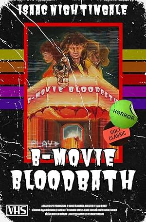 B-Movie Bloodbath by Isaac Nightingale, Isaac Nightingale