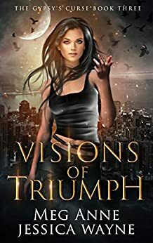 Visions of Triumph by Jessica Wayne, Meg Anne
