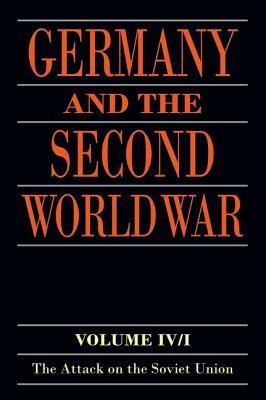 Germany and the Second World War: Volume IV: The Attack on the Soviet Union by Jurgen Forster, Joachim Hoffman, Horst Boog