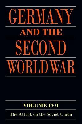 Germany and the Second World War: Volume IV: The Attack on the Soviet Union by Joachim Hoffman, Jurgen Forster, Horst Boog