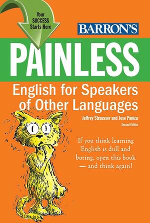 Painless English for Speakers of Other Languages by Jose Paniza, Jeffrey Strausser