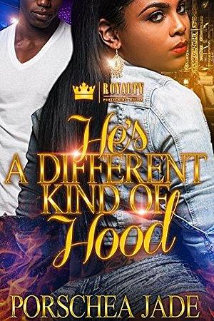 He's A Different Kind of Hood: Something About The Hood In Him Spin-off by Porschea Jade, Porschea Jade