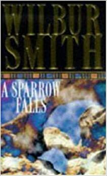 A Sparrow Falls by Wilbur Smith