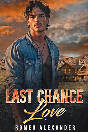 Last Chance Love by Romeo Alexander