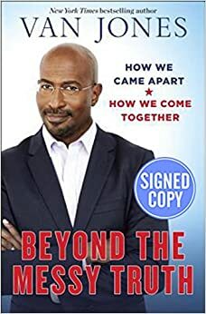 Beyond the Messy Truth - Signed / Autographed Copy by Van Jones