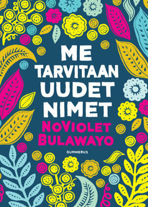 Me tarvitaan uudet nimet by NoViolet Bulawayo