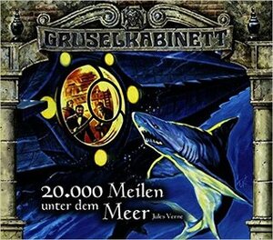 Gruselkabinett 118/119 - 20.000 Meilen unter dem Meer by Jules Verne