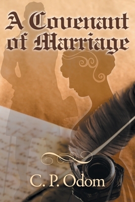 A Covenant of Marriage: A Pride and Prejudice Variation by C. P. Odom