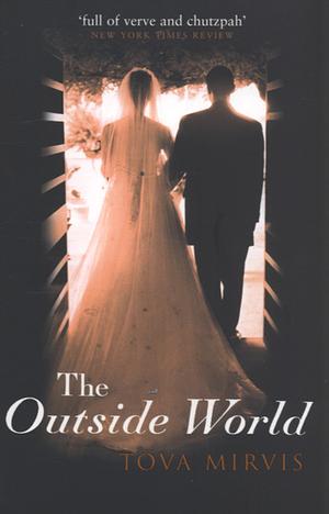 The Outside World by Tova Mirvis
