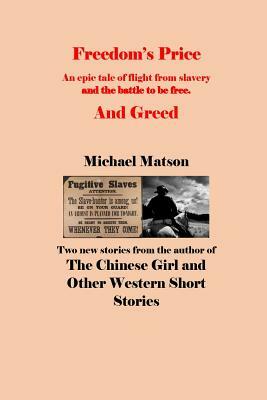 Freedom's Price and Greed by Michael Matson