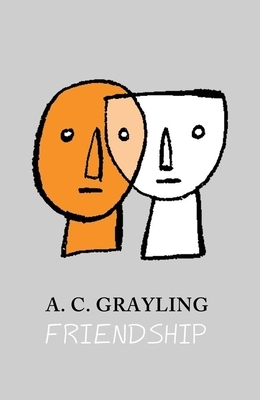 Friendship by A.C. Grayling
