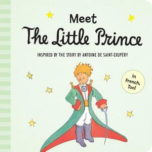 Meet the Little Prince (Padded Board Book) by Antoine de Saint-Exupéry