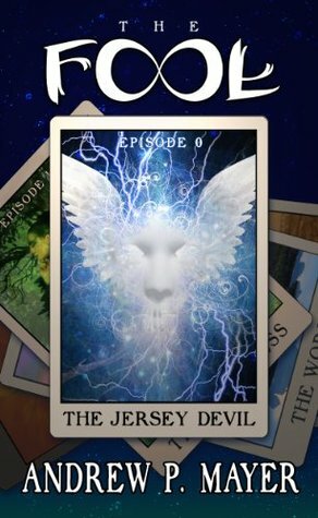 The Fool - Episode 0: The Jersey Devil by Andrew P. Mayer