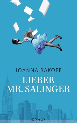 Lieber Mr. Salinger by Joanna Rakoff