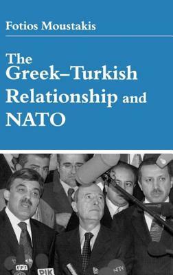 The Greek-Turkish Relationship and NATO by Fotios Moustakis