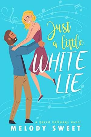 Just a Little White Lie by Melody Sweet, Melody Sweet