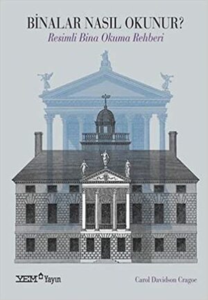 Binalar Nasıl Okunur: Resimli Bina Okuma Rehberi by Carol Davidson Cragoe