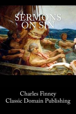 Sermons On Sin by Charles Finney