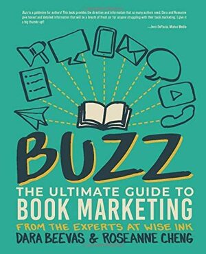 Buzz: The Ultimate Guide to Book Marketing by Dara Beevas