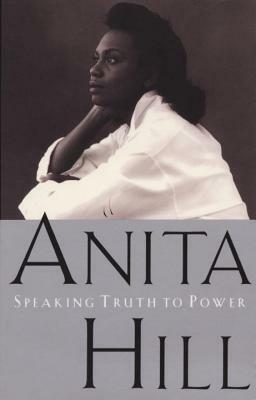 Speaking Truth to Power by Anita Hill