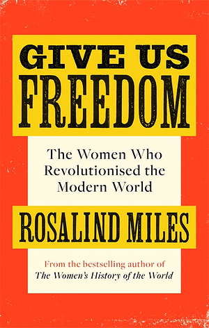 Give Us Freedom  by Rosalind Miles