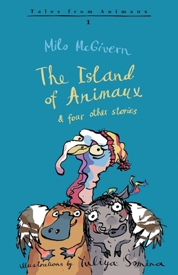 The Island of Animaux by Milo McGivern