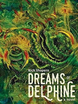 Dreams of Delphine by Rich Shapero