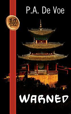 Warned: a Mei-hua adventure set in Ming Dynasty China by P. a. De Voe