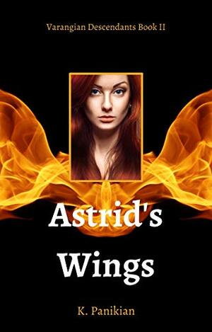 Astrid's Wings by K. Panikian