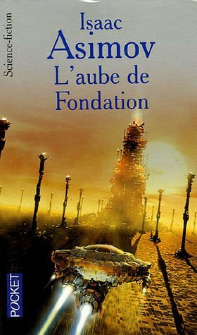 L'Aube de Fondation by Isaac Asimov