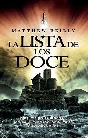 La lista de los doce by Matthew Reilly