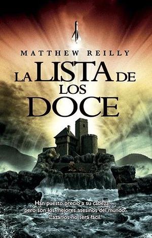 La lista de los doce by Matthew Reilly