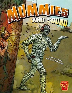 Mummies and Sound by Cristian Mallea, Anthony Wacholtz