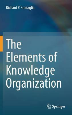 The Elements of Knowledge Organization by Richard P. Smiraglia