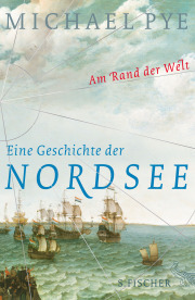 Am Rand der Welt. Eine Geschichte der Nordsee by Michael Pye