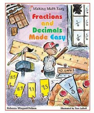 Fractions and Decimals Made Easy by Rebecca Wingard-Nelson