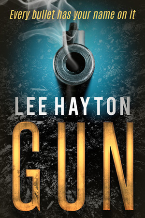 Gun (Gun Apocalypse Series, #1) by Lee Hayton