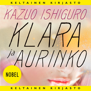 Klara ja aurinko by Kazuo Ishiguro