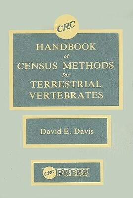 CRC Handbook of Census Methods for Terrestrial Vertebrates by Davis