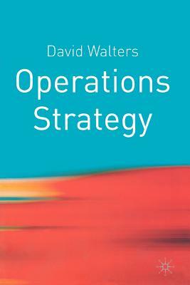 Operations Strategy by David Walters