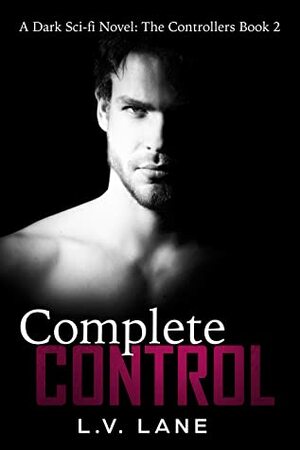 Complete Control by L.V. Lane