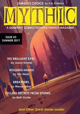 Mythic #3: Summer 2017 by C. R. Hodges, Eric Nash, Stephen Reid Case