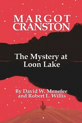 MARGOT CRANSTON The Mystery at Loon Lake by David W. Menefee