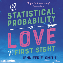 The Statistical Probability of Love at First Sight by Jennifer E. Smith