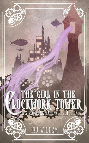 The Girl in the Clockwork Tower by Lou Wilham