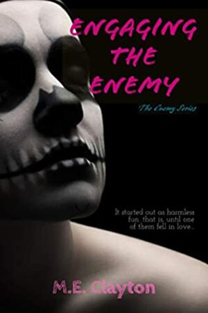 Engaging the Enemy by M.E. Clayton