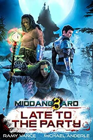 Late To The Party by Michael Anderle, Ramy Vance (R.E. Vance)