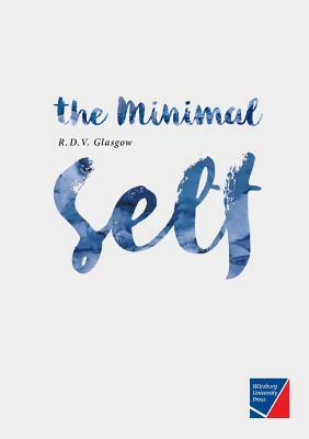 The Minimal Self by Rupert Glasgow