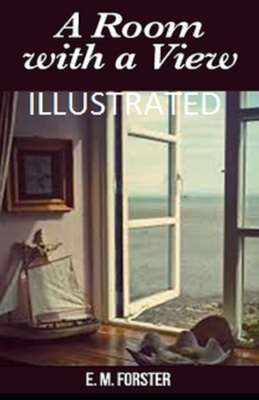 A Room with a View Illustrated by E.M. Forster