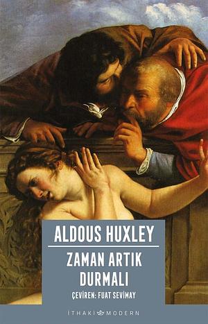 Zaman Artık Durmalı by Aldous Huxley